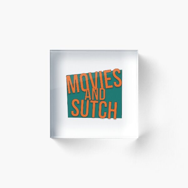 Kitt's Movies and Sutch Acrylic Block