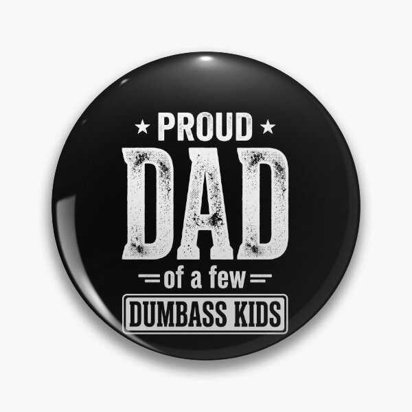 Item preview, Proud Dad Of A Few Dumbass Kids Funny Father Parenting Humor designed and sold by SofenArt.