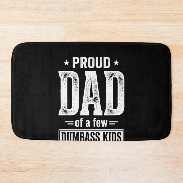 Item preview, Proud Dad Of A Few Dumbass Kids Funny Father Parenting Humor designed and sold by SofenArt.