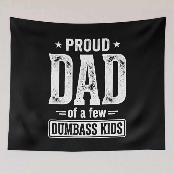 Item preview, Proud Dad Of A Few Dumbass Kids Funny Father Parenting Humor designed and sold by SofenArt.
