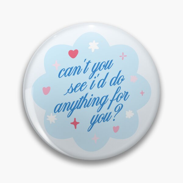 Item preview, can't you see i'd do anything for ya? designed and sold by spicystylesco.
