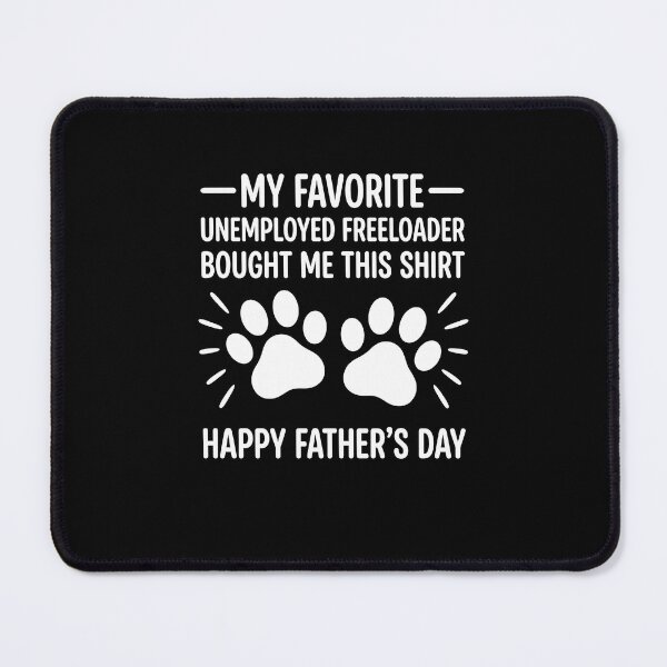 Item preview, My Favorite Unemployed Freeloader Happy Father's Day Dog Dad Gift designed and sold by SofenArt.
