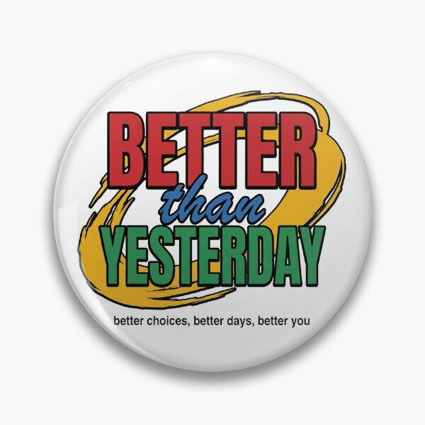 Item preview, Better Than Yesterday - Better Choices Better Days Better You designed and sold by PlushFutura.