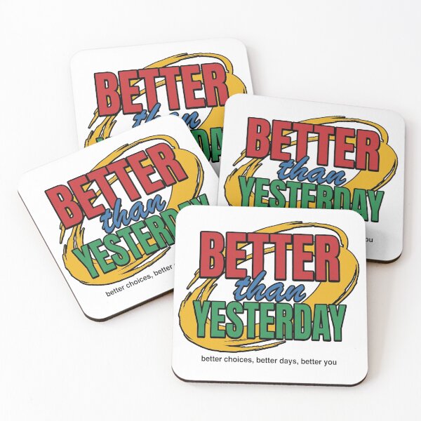 Item preview, Better Than Yesterday - Better Choices Better Days Better You designed and sold by PlushFutura.