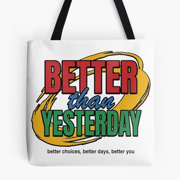 Item preview, Better Than Yesterday - Better Choices Better Days Better You designed and sold by PlushFutura.