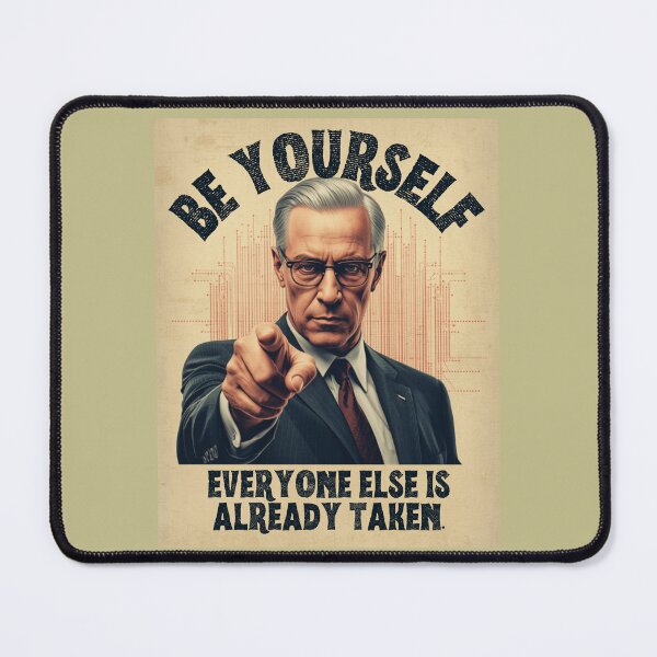 Item preview, Be Yourself Everyone Else Is Taken Propaganda Style designed and sold by GoGreenlove.