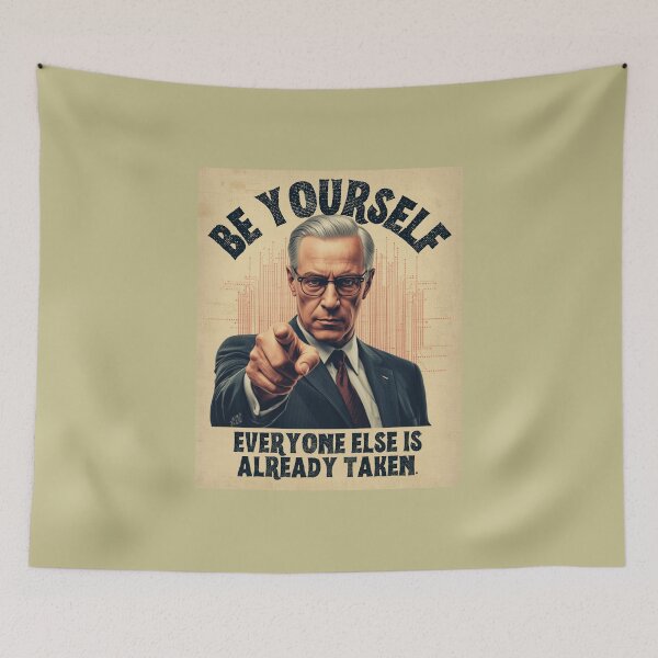 Item preview, Be Yourself Everyone Else Is Taken Propaganda Style designed and sold by GoGreenlove.