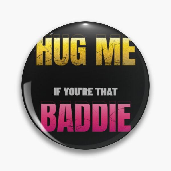 Item preview, Hug Me If You're That Baddie . Bold Aesthetic Challenge Quote Shirt designed and sold by littlestore.