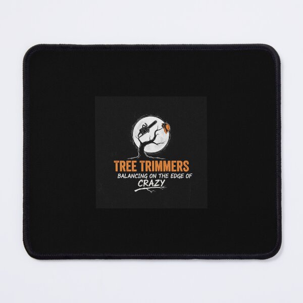 Item preview, Tree Trimmers Are Crazy 1 designed and sold by Treasurekey.