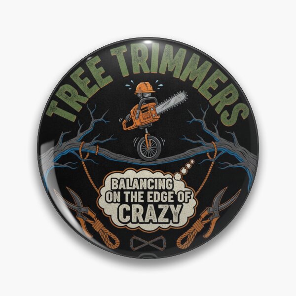Item preview, Tree Trimmers Are Crazy 5 designed and sold by Treasurekey.