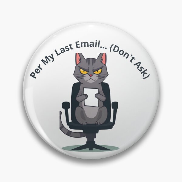 Item preview, Per My Last Email Funny Sarcastic Corporate Office Cat designed and sold by SOOOMINO.