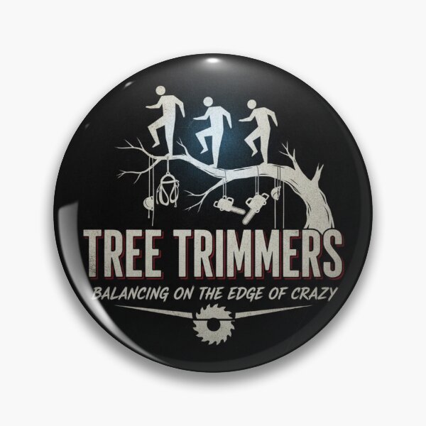 Item preview, Tree Trimmers Are Crazy 6 designed and sold by Treasurekey.