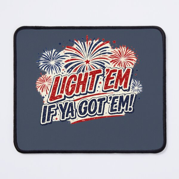 Item preview, Light 'Em If Ya Got 'Em! Funny Fireworks Shirt designed and sold by FoxBaine Designs.