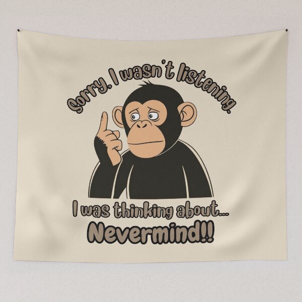Item preview, Distracted Monkey - I Was Thinking About, Nevermind designed and sold by Marlette LLC.