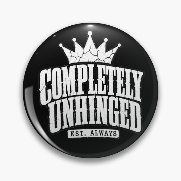 Item preview, Completely Unhinged | Funny Sarcastic Dark Humor designed and sold by ChaosThreadsCo.