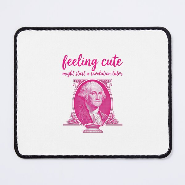 Item preview, Feeling Cute Might Start a Revolution Later - Funny George Washington Pop Art designed and sold by InkImagination1.