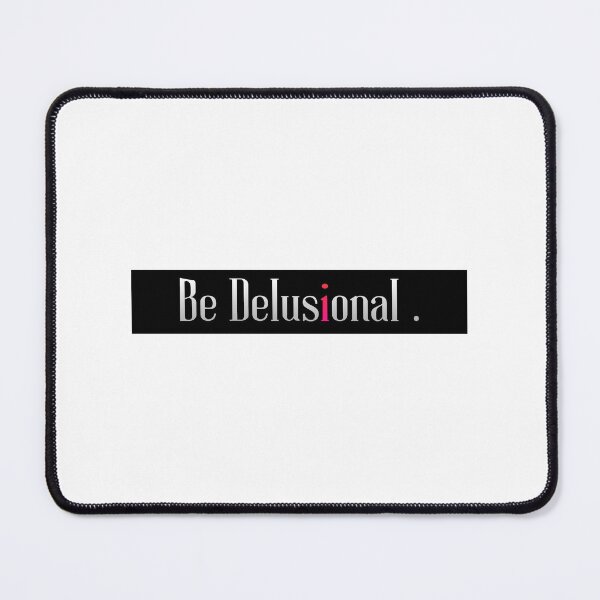 Item preview, be delusional printed t-shirt  designed and sold by Raza-prints.