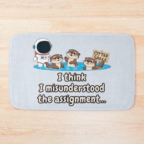 Item preview, Otter Space - I Think I Misunderstood the Assignment designed and sold by Marlette LLC.