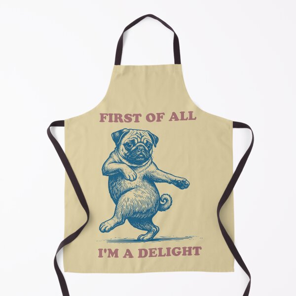 Item preview, Sassy Pug Dog First Of All I' Delight Funny designed and sold by d247.