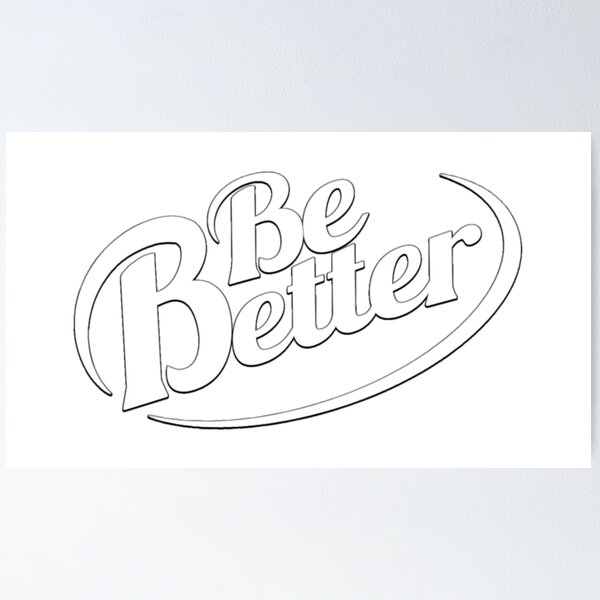 Item preview, Be Better designed and sold by BloodSweatNTers.