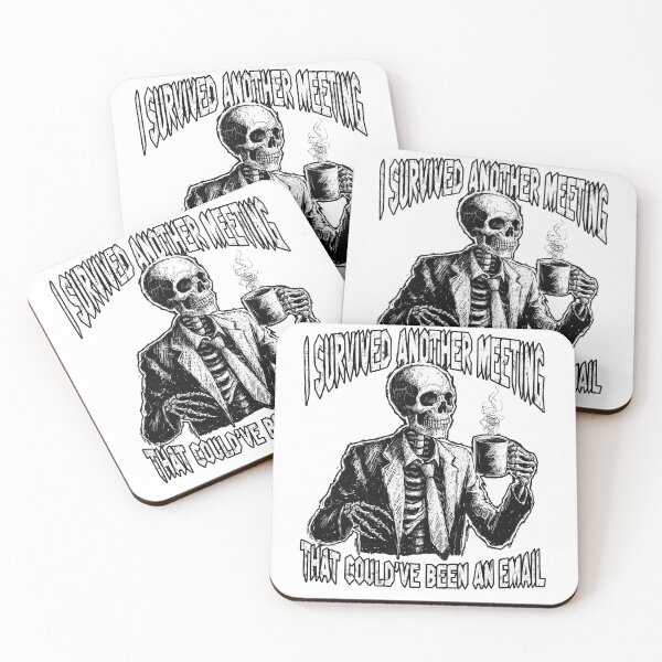 Item preview, I Survived Another Meeting That Could've Been An Email | Skeleton Office Humor designed and sold by ChaosThreadsCo.