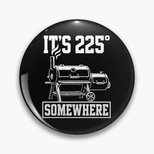 Item preview, It’s 225 Somewhere, Funny BBQ Smoker designed and sold by VegaPPAr.