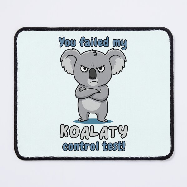 Item preview, Disapproving Koala - You Failed My Koalaty Control Test designed and sold by Marlette LLC.