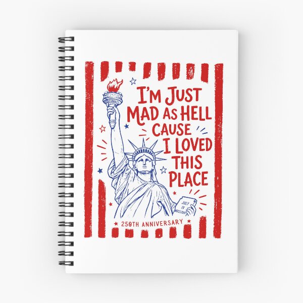 Item preview, I’m Just Mad As Hell Cause I Loved This Place, 250th Anniversary designed and sold by To101ARt.