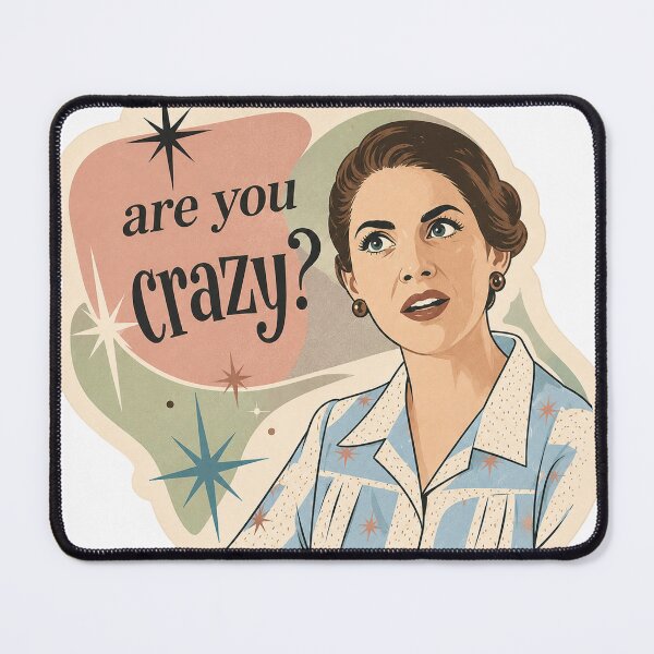 Item preview, Are you crazy? designed and sold by Urbantheseus.