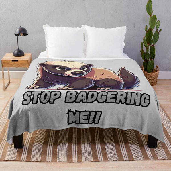 Item preview, Angry Badger - Stop Badgering Me designed and sold by Marlette LLC.