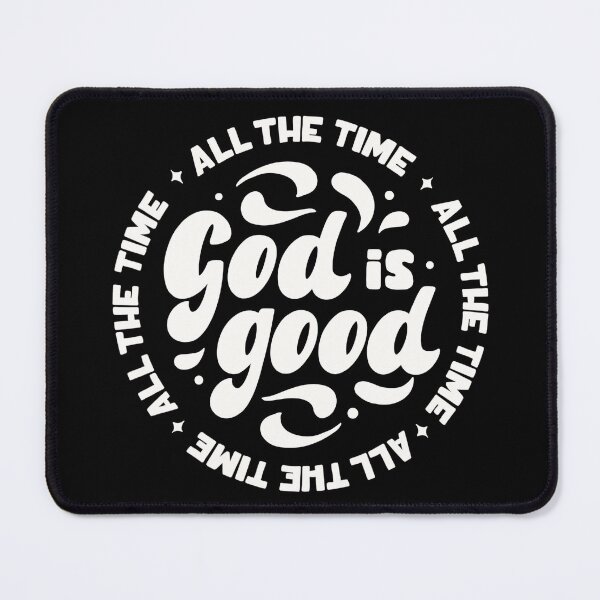 Item preview, God is Good - All the Time designed and sold by katbox.