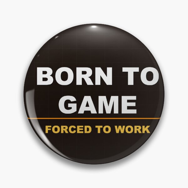 Item preview, Born To Game Forced To Work designed and sold by LowKesDesigns.