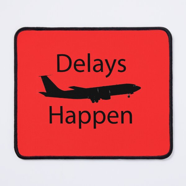 Item preview, Delays Happen designed and sold by The Flightline Collection .