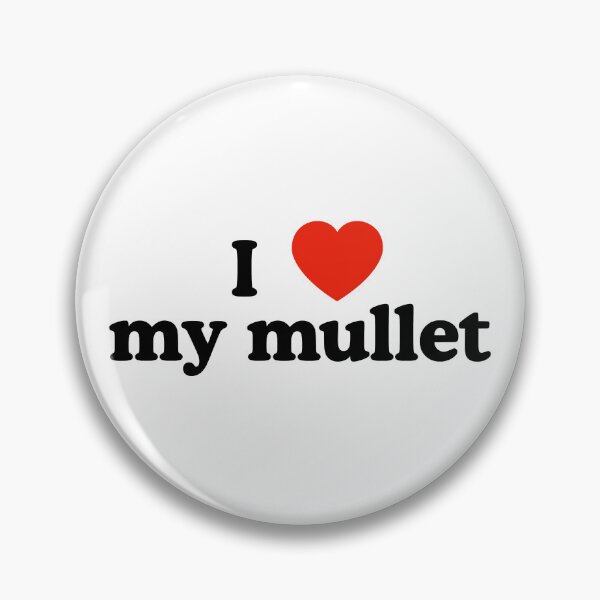 Item preview, I love my mullet designed and sold by SizzleMcPizzle.