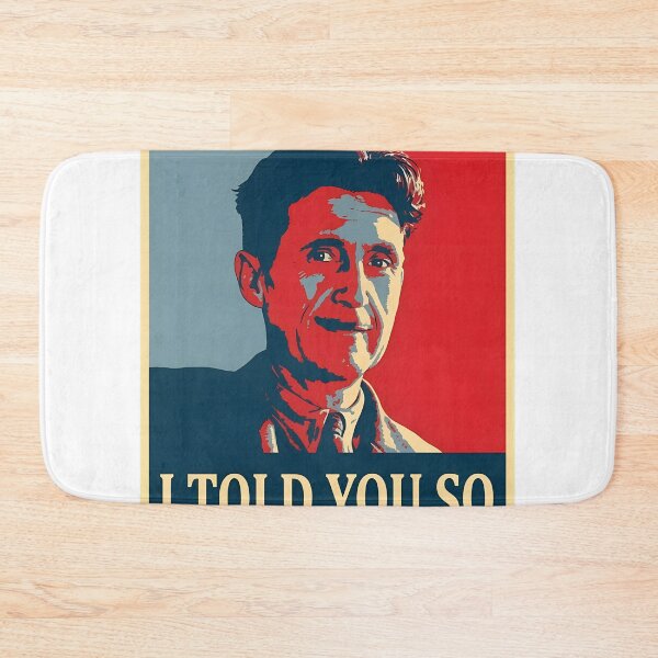 Item preview, Orwell I Told You So Political Statement designed and sold by snugglee.