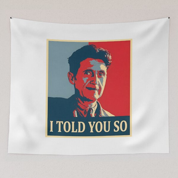 Item preview, Orwell I Told You So Political Statement designed and sold by snugglee.