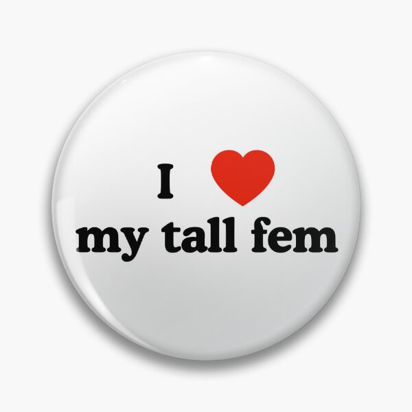 Item preview, I love my tall fem designed and sold by SizzleMcPizzle.