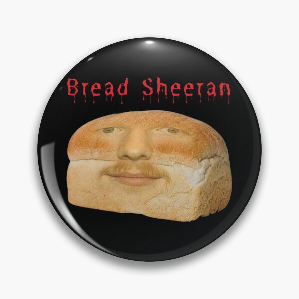 Item preview, Ed Sheeran Bread Sheeran Loop Tour Meme Fan Art designed and sold by ChristitanTwo.