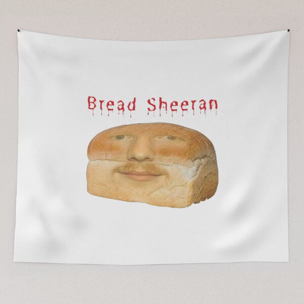 Item preview, Ed Sheeran Bread Sheeran Loop Tour Meme Fan Art designed and sold by ChristitanTwo.