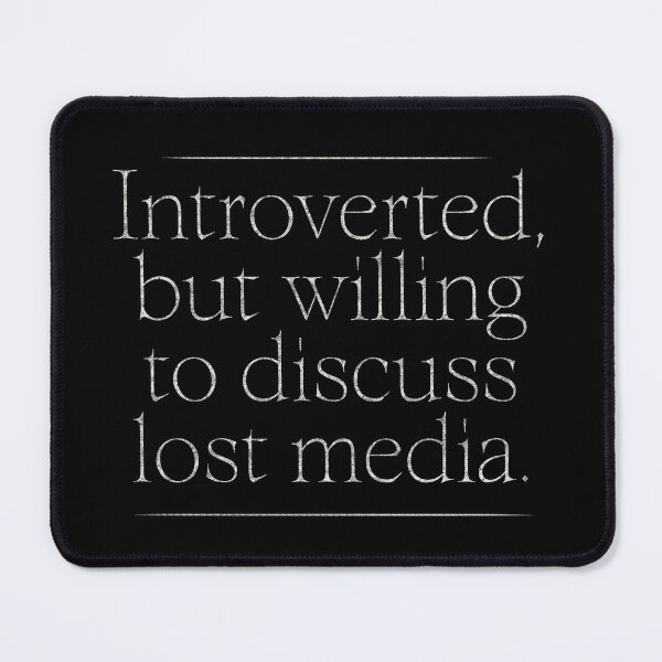 Item preview, Lost Media Shirt - Introverted But Willing To Discuss Aesthetic Design designed and sold by Somethings Wicked.