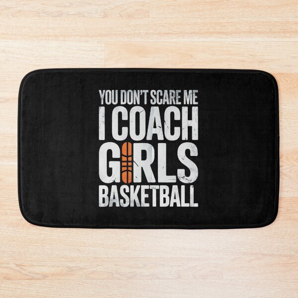 Item preview, You Don't Scare Me I Coach Girls Basketball Funny Coach designed and sold by allistermariam.