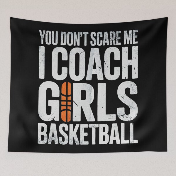Item preview, You Don't Scare Me I Coach Girls Basketball Funny Coach designed and sold by allistermariam.