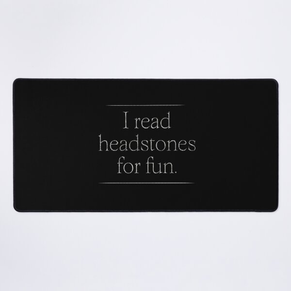 Item preview, I Read Headstones for Fun designed and sold by Somethings Wicked.