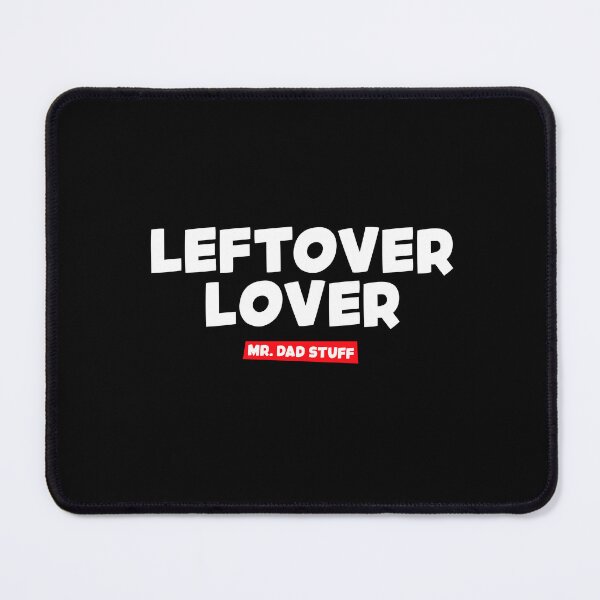 Item preview, Leftover Lover designed and sold by MrDadStuff.