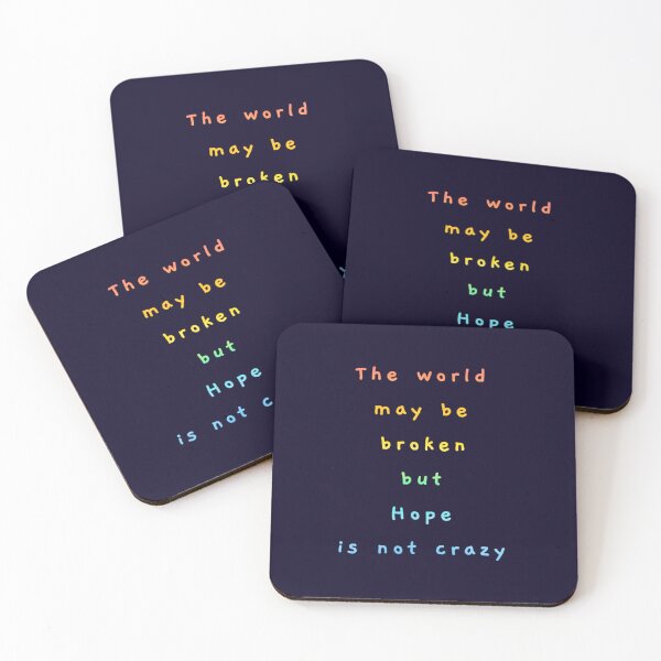 Item preview, The World may be broken but Hope is not crazy. designed and sold by Amanda1775.