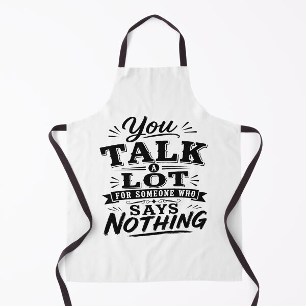 Item preview, You talk a lot for someone who says nothing. designed and sold by BlueBerry45.