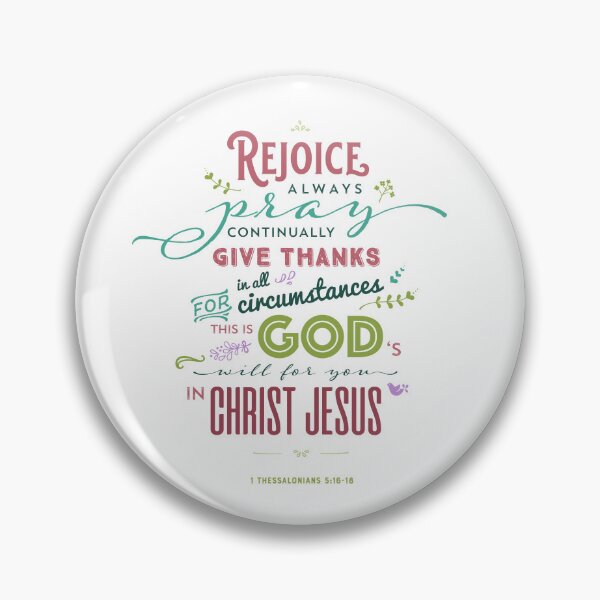 Item preview, Bible Verse | 1 Thessalonians 5 16 18 | Rejoice Always Pray Continually Give Thanks in All Circumstances For This Is God's Will For You In Christ Jesus designed and sold by Blessed Be Your Name.