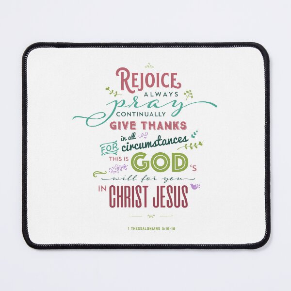 Item preview, Bible Verse | 1 Thessalonians 5 16 18 | Rejoice Always Pray Continually Give Thanks in All Circumstances For This Is God's Will For You In Christ Jesus designed and sold by Blessed Be Your Name.