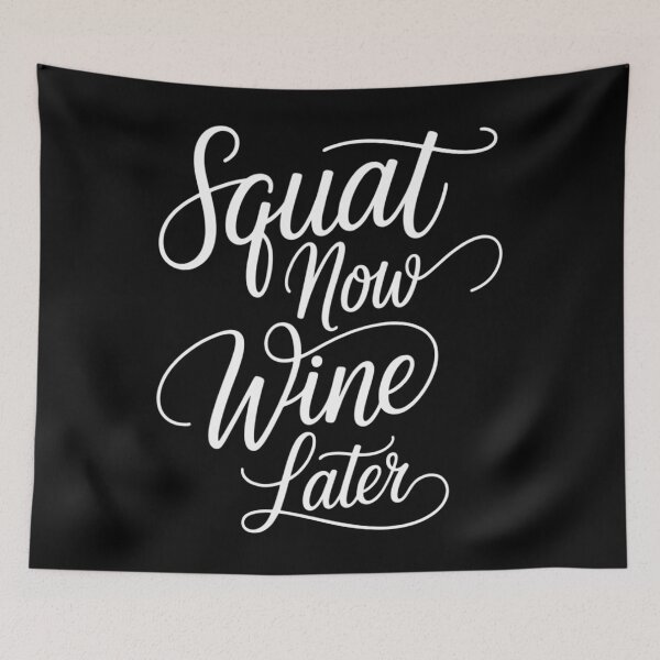 Item preview, Leg Day Workout Quote Fitness Squat Now Wine Later designed and sold by sailorjessiArt.