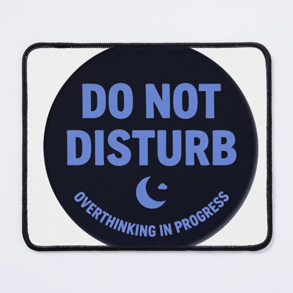 Item preview, do not disturb overthinking in progress designed and sold by bandarartisan.